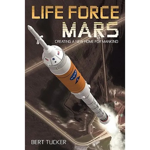 Life Force Mars: Creating a New Home for Mankind - Paperback