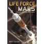 Life Force Mars: Creating a New Home for Mankind - Paperback