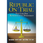 Republic on Trial: The Case for Representative Democracy - Paperback