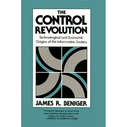The Control Revolution: Technological and Economic Origins of the Information Society - Paperback