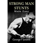 Strong Man Stunts Made Easy: (Original Version, Restored) - Paperback