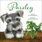Parsley: A Love Story of a Child for Puppy and Plants - Hardcover