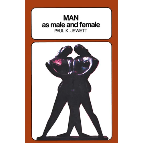 Man as Male and Female: A Study in Sexual Relationships from a Theological Point of View - Paperback