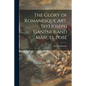The Glory of Romanesque Art. [by] Joseph Gantner and Marcel Pobé - Paperback