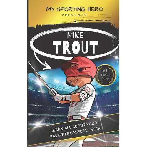 My Sporting Hero: Mike Trout: Learn all about your favorite baseball star - Paperback
