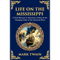 Life on the Mississippi: A Vivid Memoir of Adventure, Culture & the Changing Tides of the American River - Paperback
