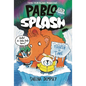 Pablo and Splash: Frozen in Time: The Hilarious Kids' Graphic Novel Series about Time-Travelling Penguins - Hardcover