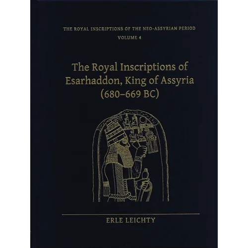 The Royal Inscriptions of Esarhaddon, King of Assyria (680-669 Bc) - Hardcover