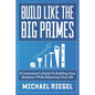 Build Like the Big Primes: A Contractor's Guide to Building Your Business While Balancing Your Life - Paperback