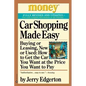 Car Shopping Made Easy: Buying or Leasing, New or Used: How to Get the Car You Want at the Price You Want to Pay - Paperback