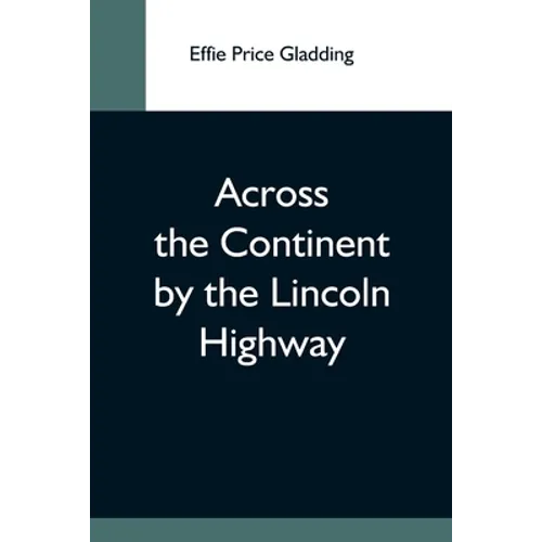 Across The Continent By The Lincoln Highway - Paperback