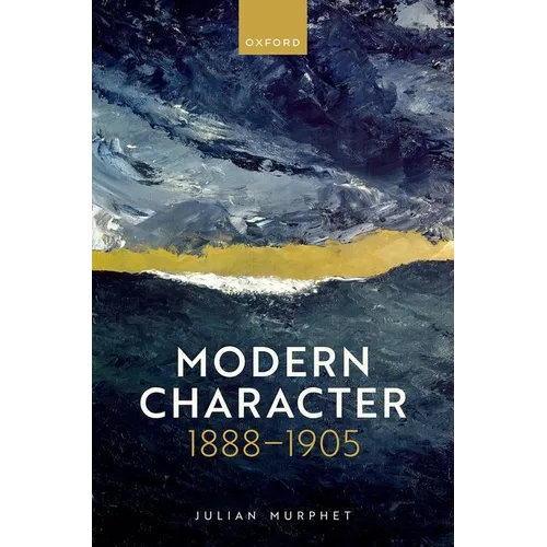 Modern Character: 1888-1905 - Hardcover