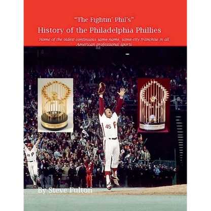 "The Fightin' Phil's" History of the Philadelphia Phillies - Paperback