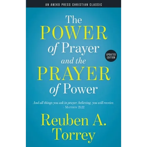 The Power of Prayer and the Prayer of Power: And all things you ask in prayer, believing, you will receive. - Matthew 21:22 - Paperback