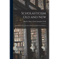 Scholasticism Old and New; an Introduction to Scholastic Philosophy, Medieval and Modern - Paperback