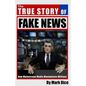 The True Story of Fake News: How Mainstream Media Manipulates Millions - Paperback