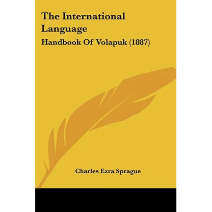 The International Language: Handbook Of Volapuk (1887) - Paperback