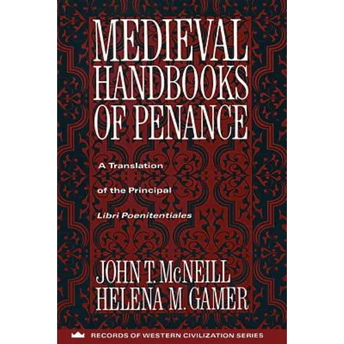 Medieval Handbooks of Penance: A Translation of the Principal Libri Poenitentiales - Paperback