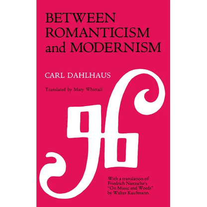 Between Romanticism and Modernism: Four Studies in the Music of the Later Nineteenth Century Volume 1 - Paperback