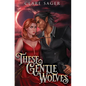 These Gentle Wolves - Hardcover