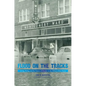 Flood on the Tracks: Living, Dying, and the Nature of Disaster in the Elkhorn River Basin - Paperback