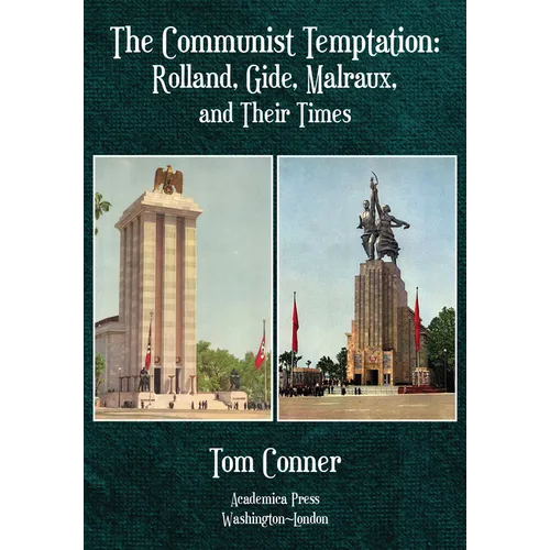The Communist Temptation: Rolland, Gide, Malraux, and Their Times - Hardcover