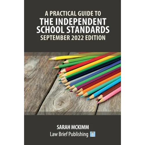 A Practical Guide to the Independent School Standards - September 2022 Edition - Paperback