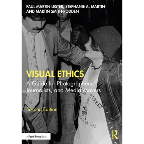 Visual Ethics: A Guide for Photographers, Journalists, and Media Makers - Paperback