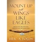Mount up with wings like eagles: Justification, Regeneration, Sanctification, & Glorification - Paperback