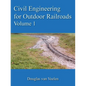 Civil Engineering for Outdoor Railroads Volume 1 - Paperback