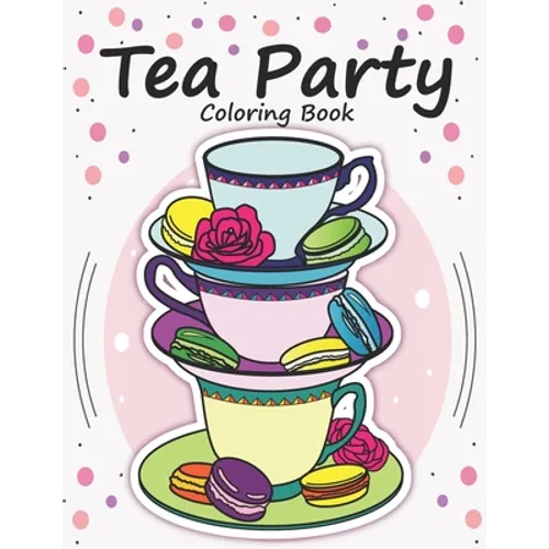 Tea Party Coloring Book: Tea coloring for kids - Paperback