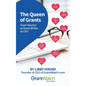 The Queen of Grants From Teacher to Grant Writer to CEO - Hardcover
