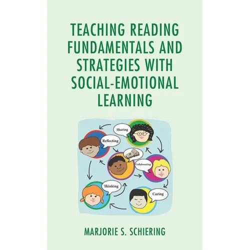 Teaching Reading Fundamentals and Strategies with Social-Emotional Learning - Hardcover