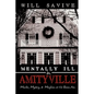 Mentally Ill in Amityville: Murder, Mystery, & Mayhem at 112 Ocean Ave. - Hardcover