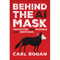 Behind the AI Mask: Protecting Your Business from Deepfakes - Hardcover