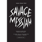 Savage Messiah - Paperback