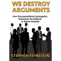 We Destroy Arguments: How presuppositional apologetics empowers the believer to refute unbelief - Paperback
