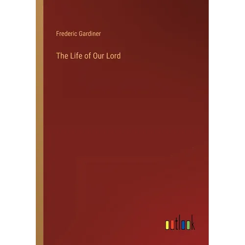 The Life of Our Lord - Paperback