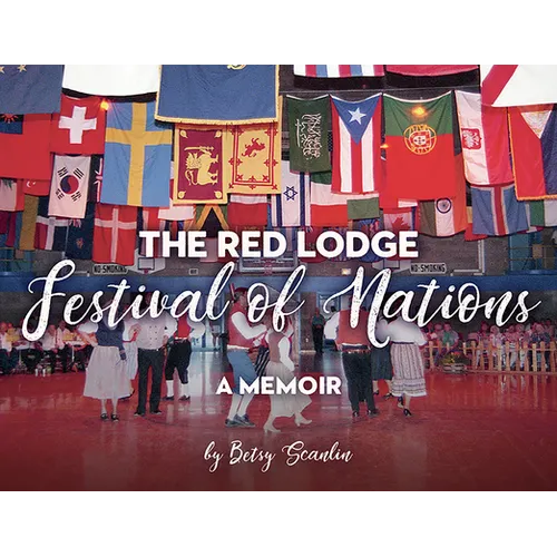 The Red Lodge Festival of Nations: A Memoir - Paperback