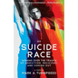 My Suicide Race: Winning Over the Trauma of Addiction, Recovery, and Coming Out - Paperback
