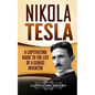 Nikola Tesla: A Captivating Guide to the Life of a Genius Inventor - Paperback