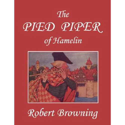 The Pied Piper of Hamelin (Yesterday's Classics) - Paperback