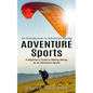 Adventure Sports: An Introduction to Adventure Racing (A Beginner's Guide to Making Money as an Adventure Sports) - Paperback