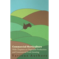 Commercial Horticulture - With Chapters on Vegetable Production and Commercial Fruit Growing - Paperback