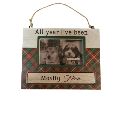 Pet Photo Frame Ornament - All year I've been Mostly Nice