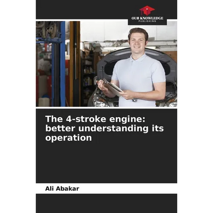 The 4-stroke engine: better understanding its operation - Paperback
