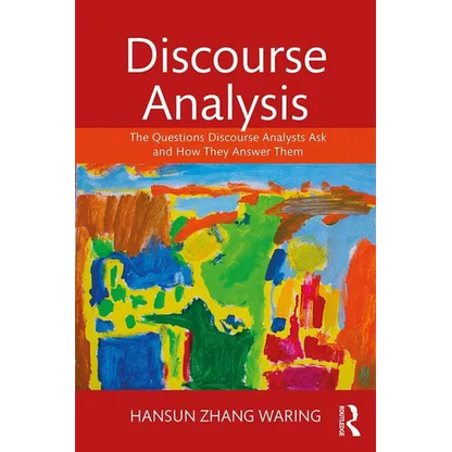Discourse Analysis: The Questions Discourse Analysts Ask and How They Answer Them - Paperback