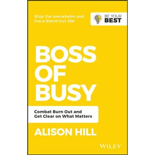Boss of Busy: Combat Burn Out and Get Clear on What Matters - Paperback