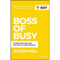 Boss of Busy: Combat Burn Out and Get Clear on What Matters - Paperback
