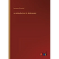 An Introduction to Astronomy - Paperback